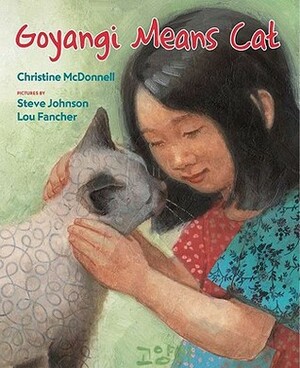 Goyangi Means Cat by Lou Fancher, Christine McDonnell, Steve Johnson