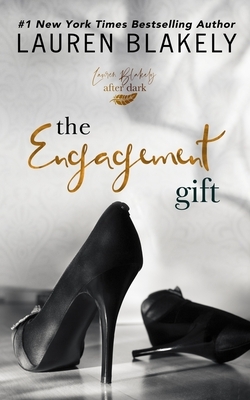 The Engagement Gift: An After Dark Standalone Romance by Lauren Blakely