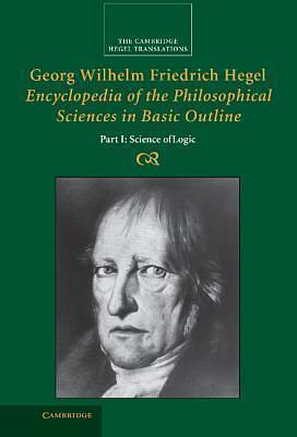 Logic: Encyclopaedia of the Philosophical Sciences in Basic Outline, Part 1 by Daniel O. Dahlstrom, Georg Wilhelm Friedrich Hegel, Georg Wilhelm Friedrich Hegel, Klaus Brinkmann