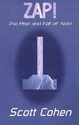 ZAP!: The Rise and Fall of Atari by Scott Cohen