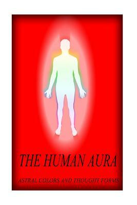 The Human Aura by Swami Panchadasi