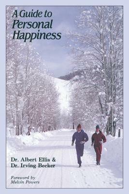 A Guide to Personal Happiness by Albert Ellis, Irving Becker