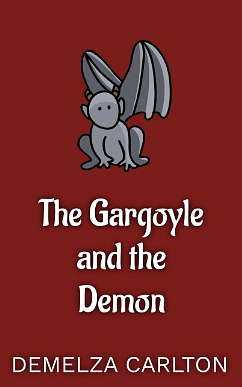 The Gargoyle and the Demon: A Paranormal Protector Tale by Demelza Carlton