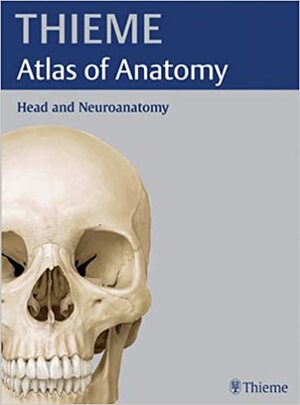 THIEME Atlas of Anatomy: Head and Neuroanatomy by Udo Schumacher, Erik Schulte, Edward D. Lamperti, Michael Schünke, Lawrence M. Ross