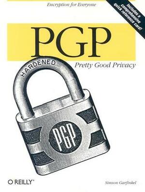 PGP: Pretty Good Privacy: Pretty Good Privacy by Simson Garfinkel