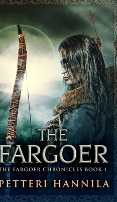The Fargoer (The Fargoer Chronicles Book 1) by Petteri Hannila