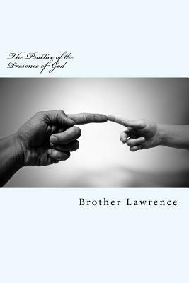 The Practice of the Presence of God by Brother Lawrence