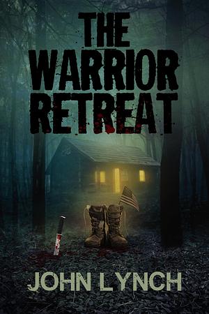 The Warrior Retreat by John Lynch