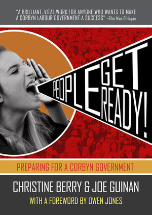 People Get Ready!: Preparing for a Corbyn Government by Christine Berry, JOE GUINAN