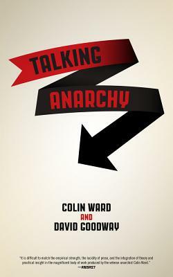 Talking Anarchy by David Goodway, Colin Ward