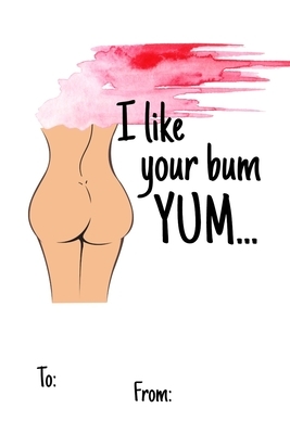 I Like your bum yum...: No need to buy a card! This bookcard is an awesome alternative over priced cards, and it will actual be used by the re by Cheeky Ktp Funny Print