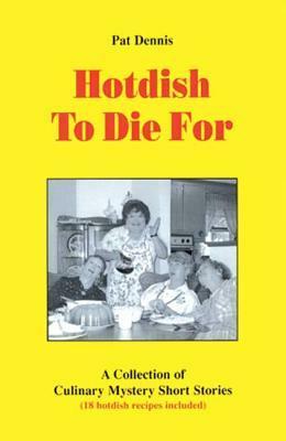 Hotdish to Die for by Pat Dennis