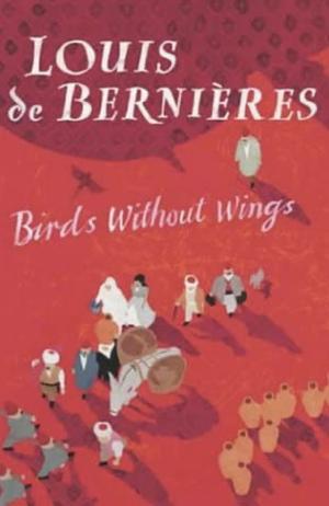 Birds Without Wings by Louis de Bernières