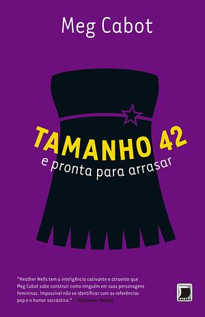 Tamanho 42 e Pronta para Arrasar by Meg Cabot