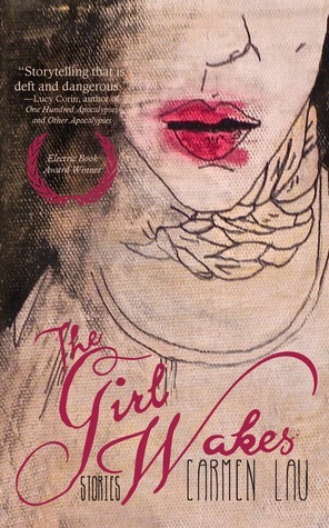 The Girl Wakes: Stories by Christina Collins, Carmen Lau