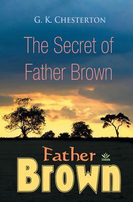 The Secret of Father Brown by G.K. Chesterton