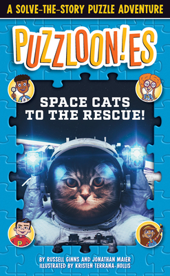 Puzzloonies!: Space Cats to the Rescue: A Solve-The-Story Puzzle Adventure by Jonathan Maier, Russell Ginns