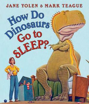 How Do Dinosaurs Go to Sleep? by Jane Yolen