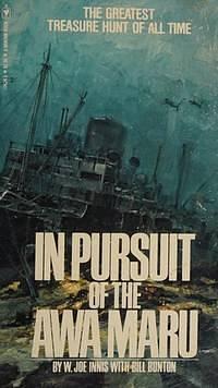 In Pursuit of the Awa Maru by W. Jonis, W. Joe Innis, Bill Bunton