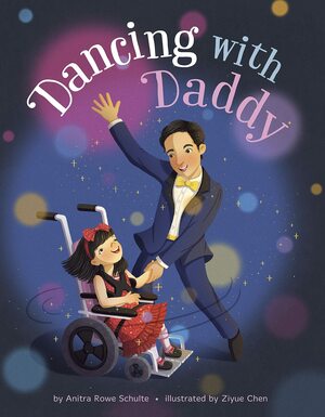 Dancing with Daddy by Ziyue Chen, Anitra Rowe Schulte