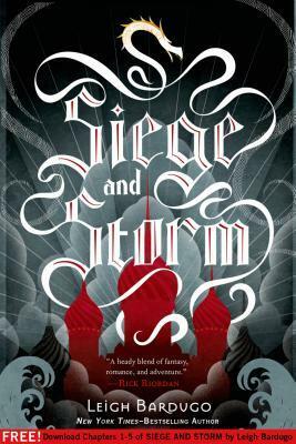 Siege and Storm: Chapters 1-5 by Leigh Bardugo