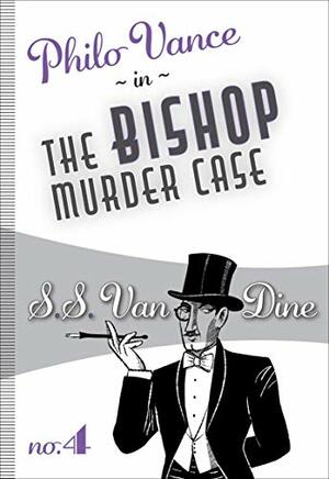 The Bishop Murder Case by S.S. Van Dine