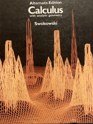 Calculus with Analytic Geometry by Earl W. Swokowski