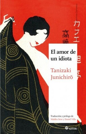 El amor de un idiota by Jun'ichirō Tanizaki