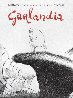 Garlandia by Jerry Kramsky, Lorenzo Mattotti