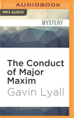 The Conduct of Major Maxim by Gavin Lyall