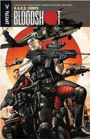 Bloodshot, Volume 4: H.A.R.D. Corps by Joshua Dysart, Christos Gage, Brian Reber, Emanuela Lupacchino