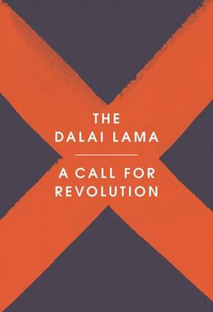 A Call for Revolution by Sofia Stril-Rever, Dalai Lama XIV