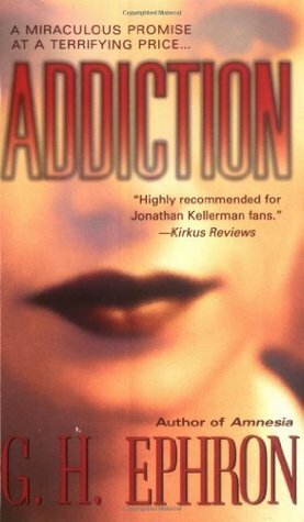 Addiction by G.H. Ephron