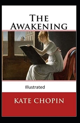 The awakening, and other stories Illustrated by Kate Chopin