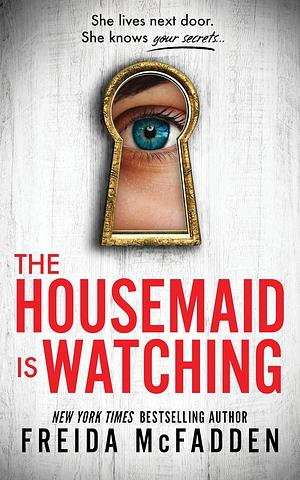 The Housemaid Is Watching by Freida McFadden