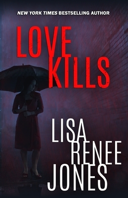 Love Kills by Lisa Renee Jones