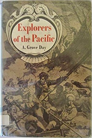 Explorers of the Pacific by A. Grove Day