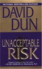 Unacceptable Risk by David Dun