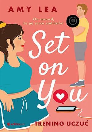 Set on You. Trening uczuć by Amy Lea