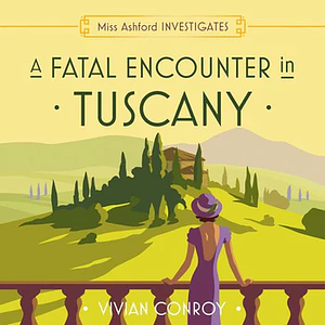 A Fatal Encounter in Tuscany by Vivian Conroy