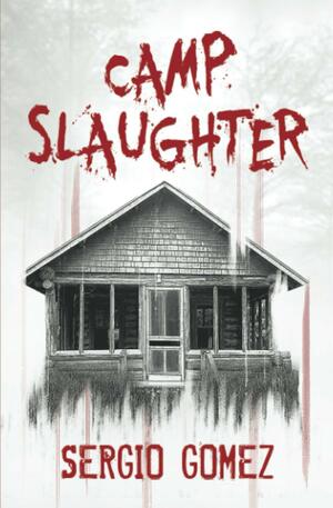 Camp Slaughter by Sergio Gomez
