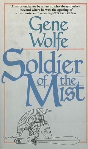 Soldier of the Mist by Gene Wolfe