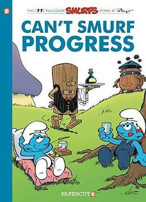 The Smurfs #23: Can't Smurf Progress by Thierry Culliford, Peyo, Philippe Delzenne, Alain Jost