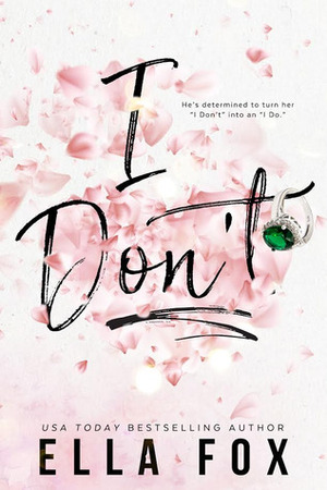 I Don't by Ella Fox