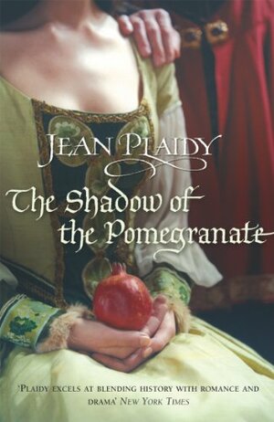 The Shadow of the Pomegranate by Jean Plaidy