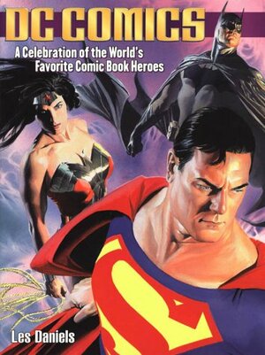 DC Comics: A Celebrationof the World's Favorite Comic Book Heroes by Les Daniels