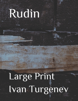 Rudin: Large Print by Ivan Turgenev