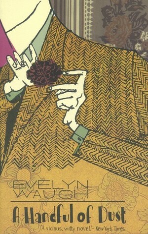 A Handful Of Dust by Evelyn Waugh