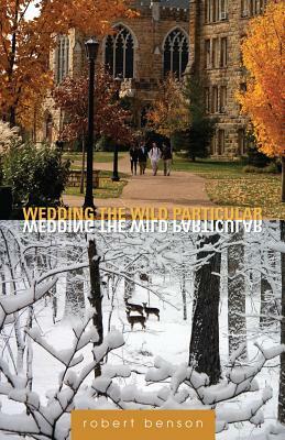 Wedding the Wild Particular by Robert Hugh Benson