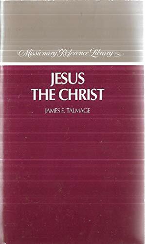 Jesus the Christ by James E. Talmage